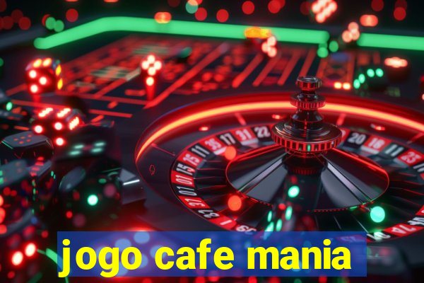 jogo cafe mania